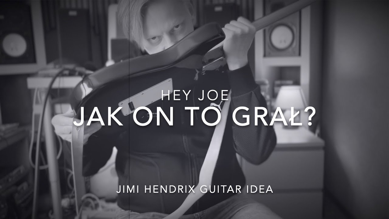 HEY JOE Jimi Hendrix Guitar Idea: intro, akompaniament, solo w/tab. Jak zagrać na gitarze?