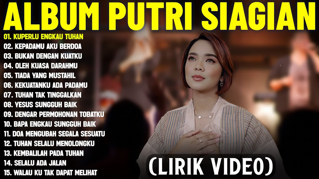 Lagu Rohani Putri Siagian Full Album Terbaru 2025 (Lirik Video) || Lagu Rohani Menguatkan Iman 2025