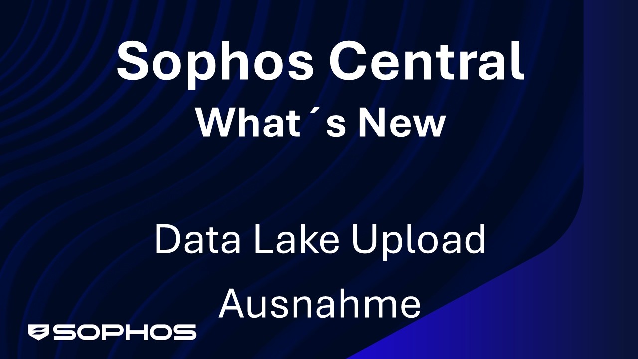 What's new in Sophos Central - Data Lake Upload Ausnahmen