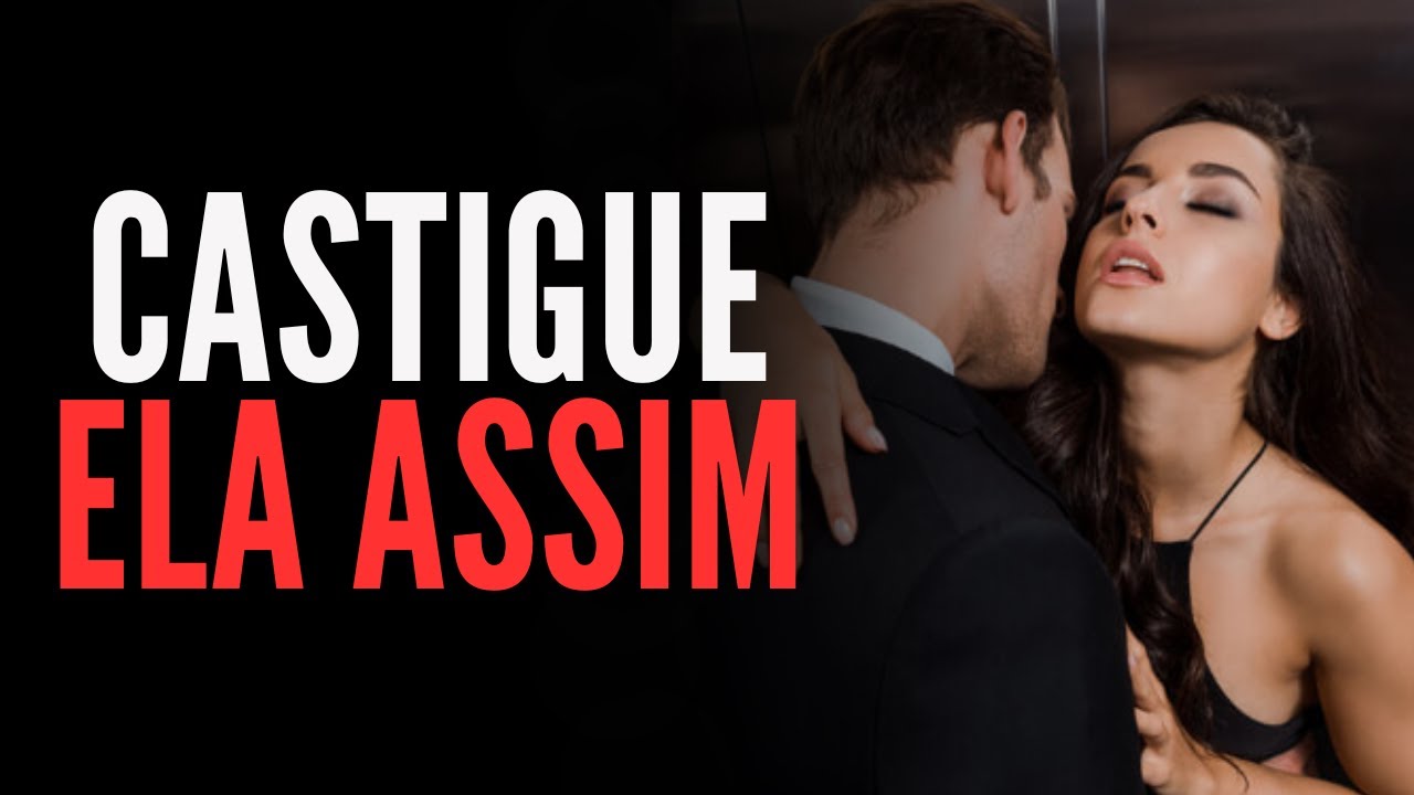 O HOMEM QUE SABE DISSO CASTIGA UMA MULHER E FAZ ELA SE HUMILHAR POR ELE