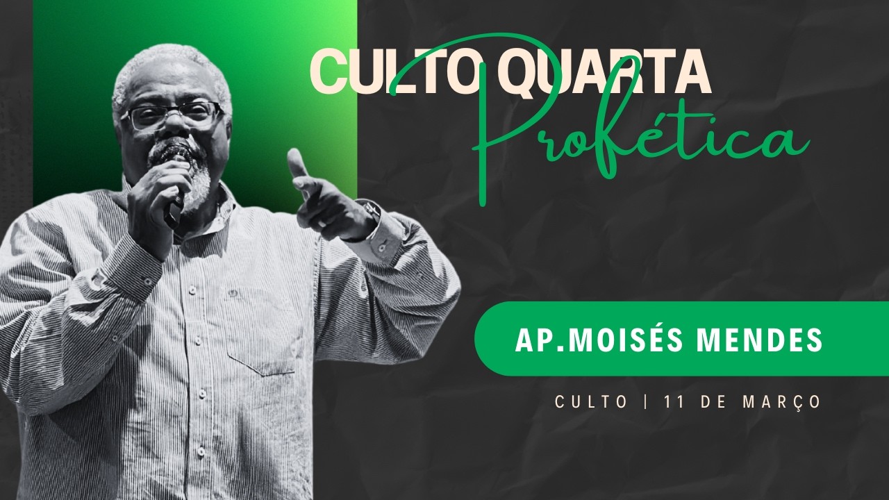 CULTO QUARTA PROFÉTICA | AP.MOISÈS MENDES | 11/03/2026
