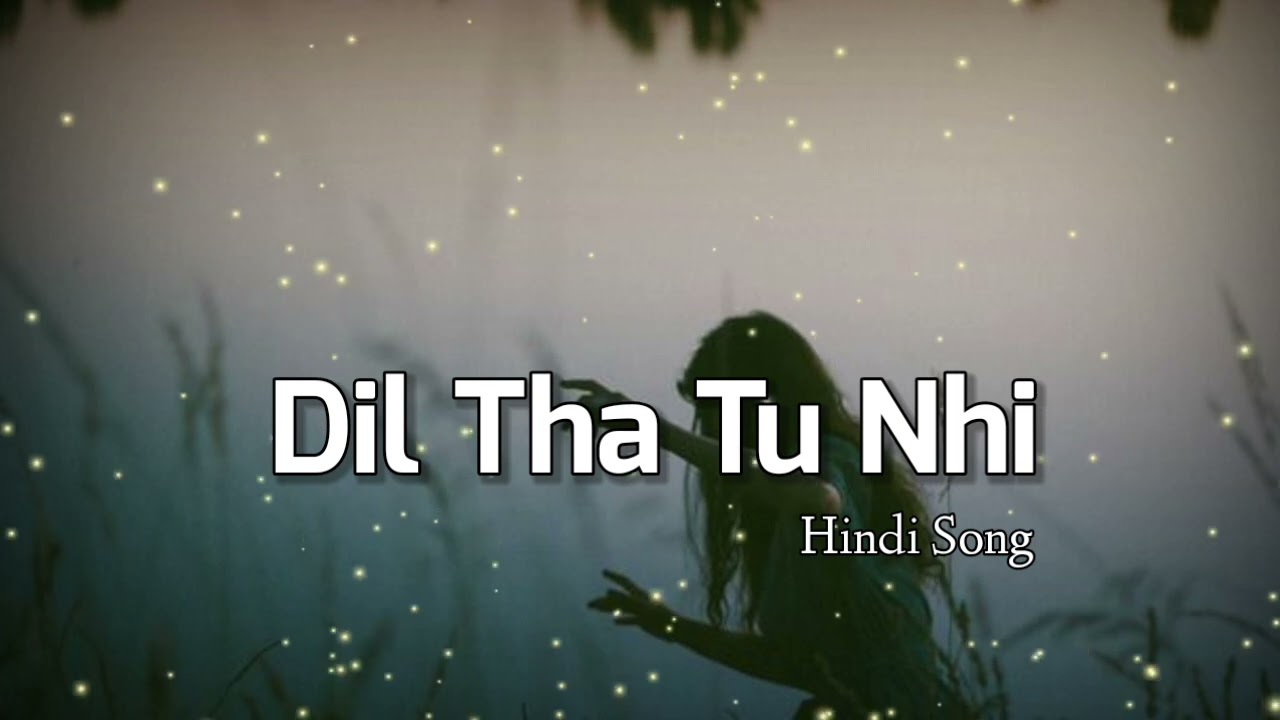 Dil Tha Tu Nahi – Ek Adhuri Mohabbat 🥀 