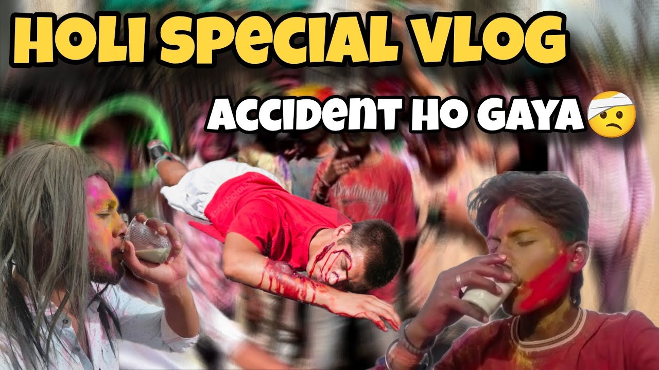 Accident Pike Bhaang Ho Gaya😵‍💫🤕 || Holi Special Vlog||