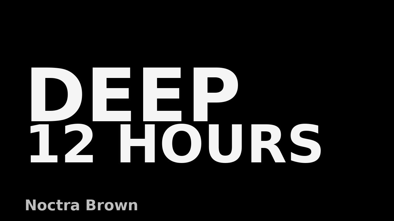12 Hours Smoothed Brown Noise (Black Screen) | All-Night Sleep | No Talking| Noctra Brown