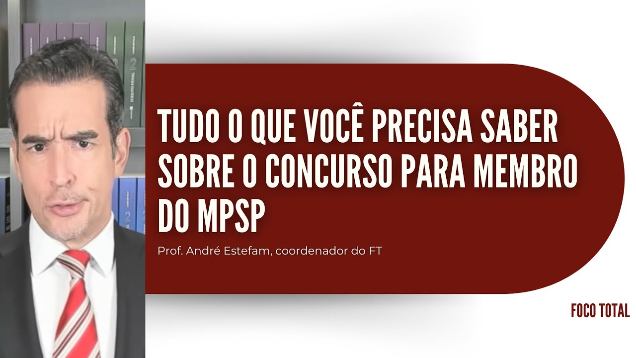 Tudo o que voc&ecirc; precisa saber sobre o concurso para Membro do MPSP