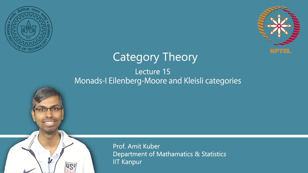 Lecture 15 : Monads-I Eilenberg-Moore and Kleisli categories