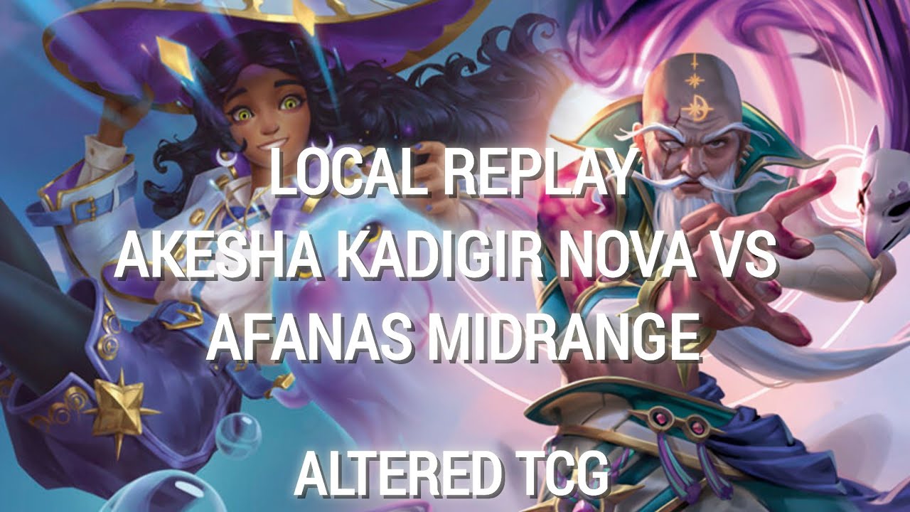 [Altered TCG] (French) LOCAL REPLAY - AKESHA NOVA KADIGIR VS AFANAS MIDRANGE (16/02/2025)