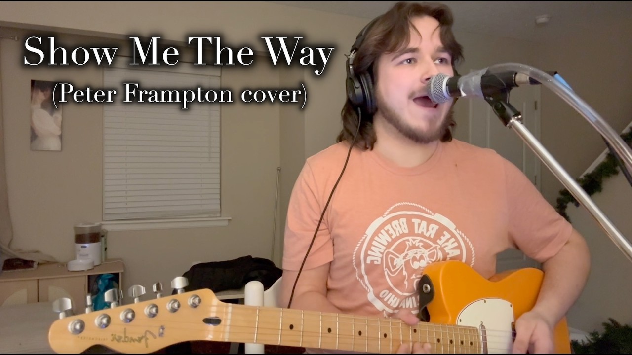 Ethan Timm - Show Me The Way (Peter Frampton cover)