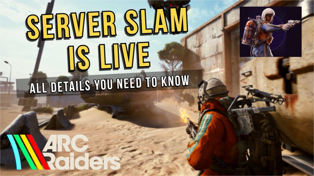 ARC RAIDERS SERVER SLAM - Start Times & Full Breakdown