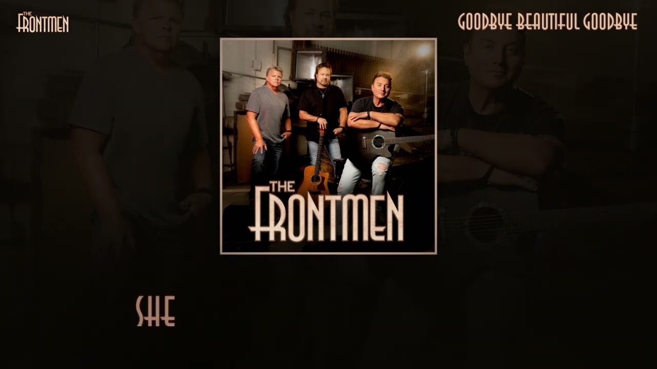 The Frontmen - Goodbye Beautiful Goodbye (Lyric Video)