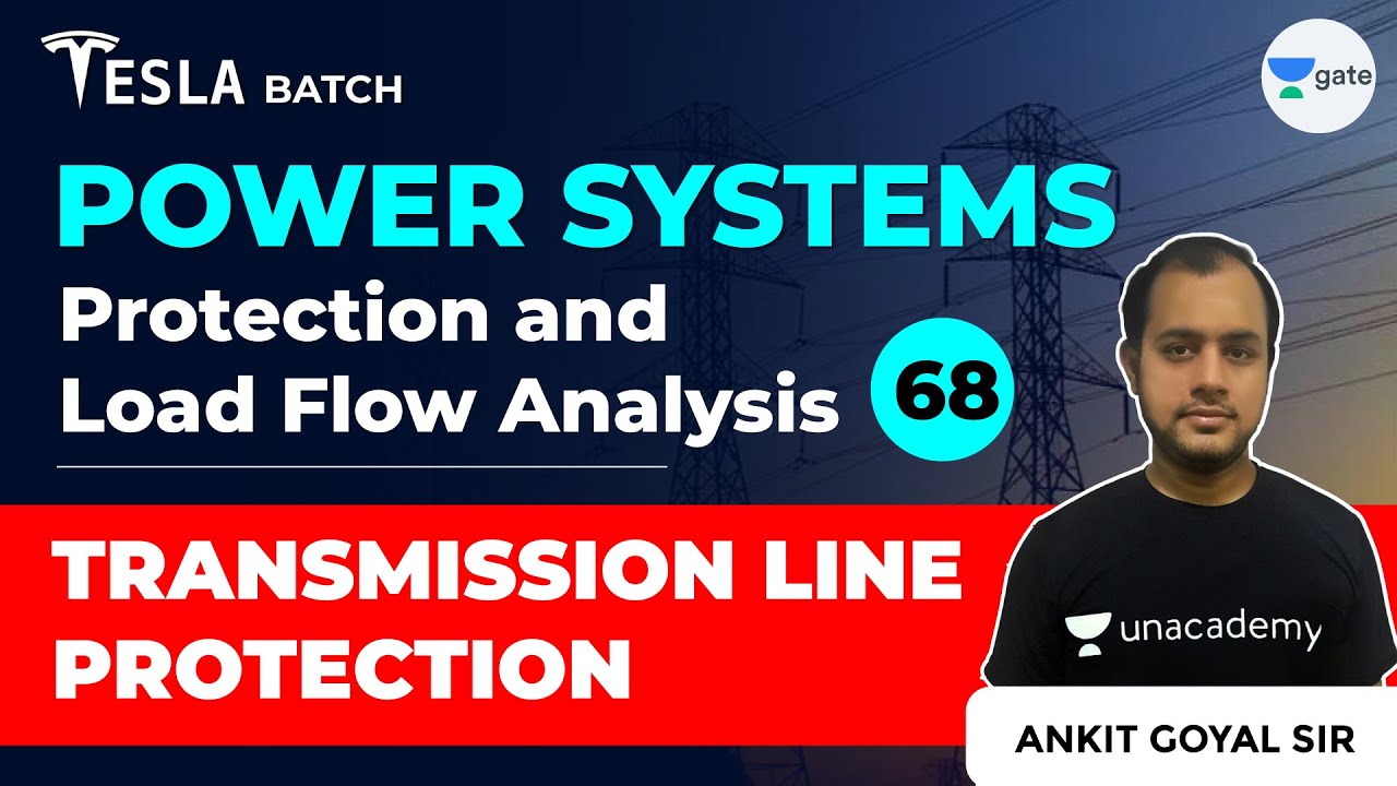 Transmission Line Protection | Protection and Load Flow Analysis | Lec 68 | Power Systems