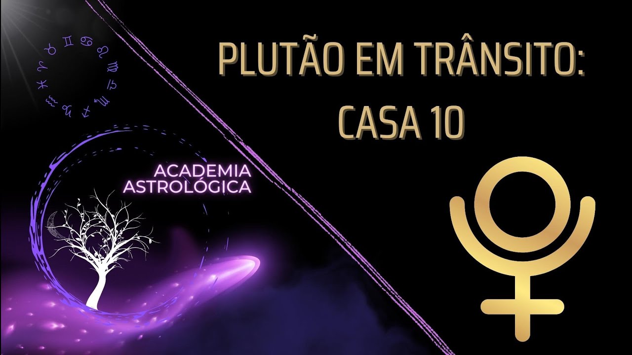 PLUTÃO EM AQUÁRIO: passagem pela casa 10