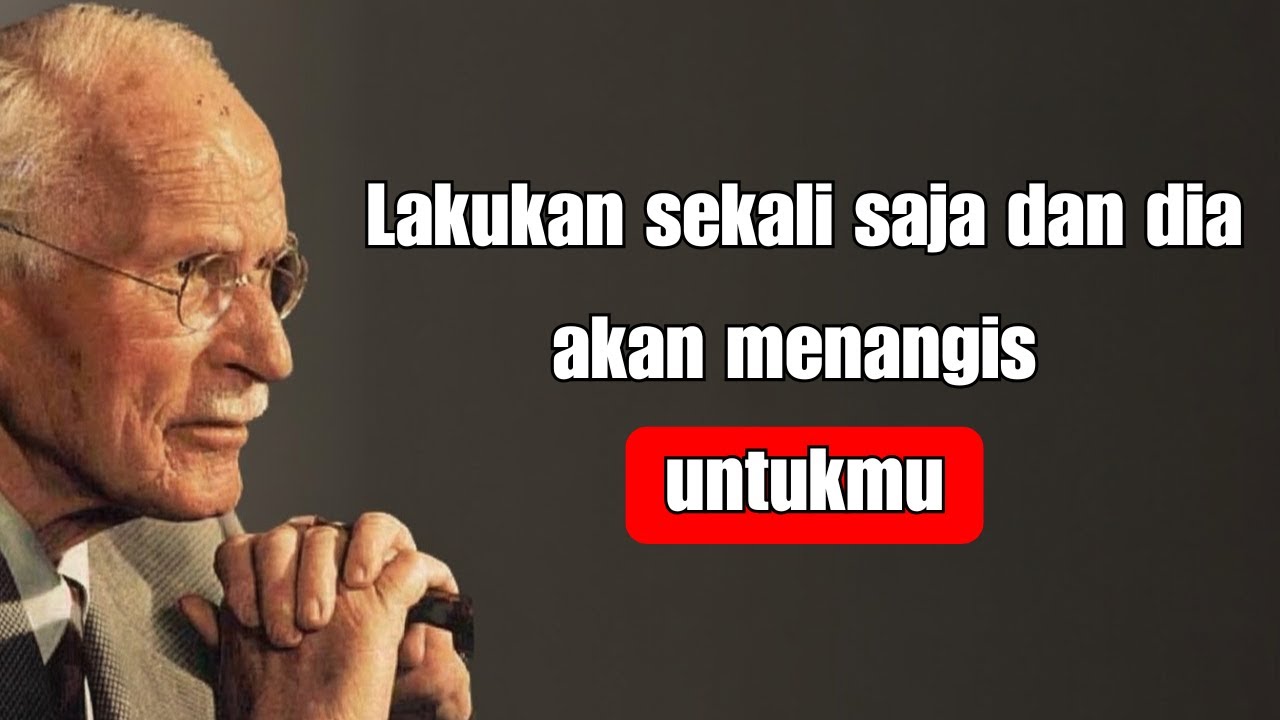 LAKUKAN INI SEKALI dan dia akan MENANGIS UNTUKMU sepanjang malam… tanpa tahu MENGAPA | Carl Jung
