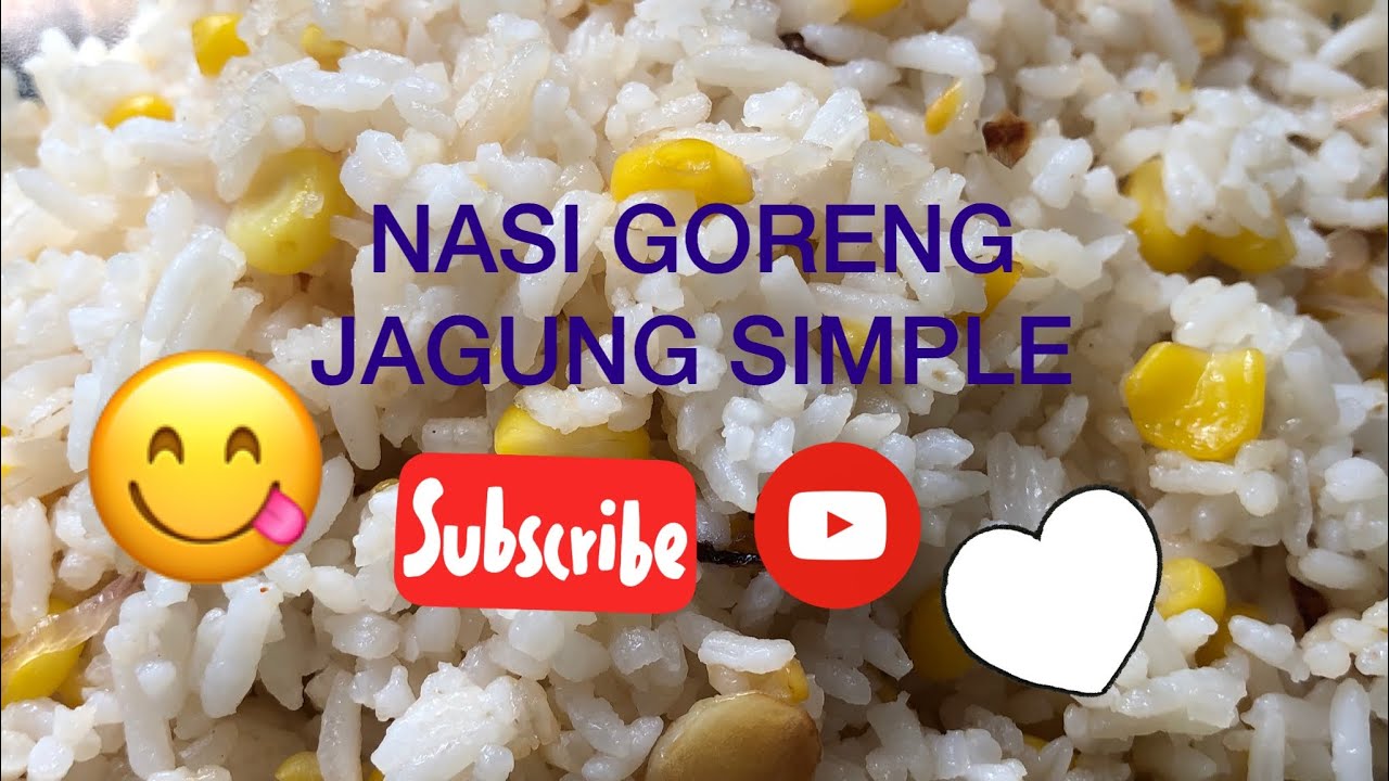 NASI GORENG JAGUNG SIMPLE|| Jom Masak