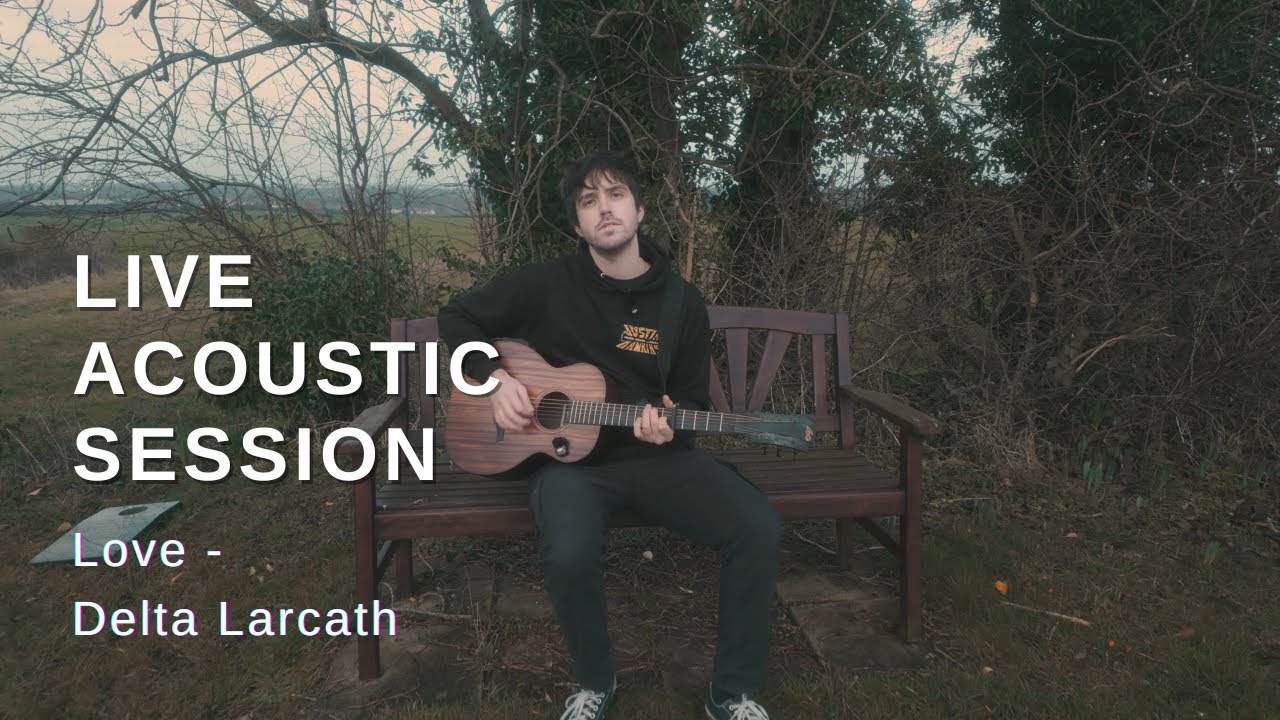 Love - Live Acoustic Session - Delta Larcath - Original Music