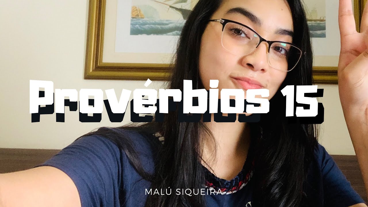 Provérbios 15 | Série: Sabedoria Todo Dia