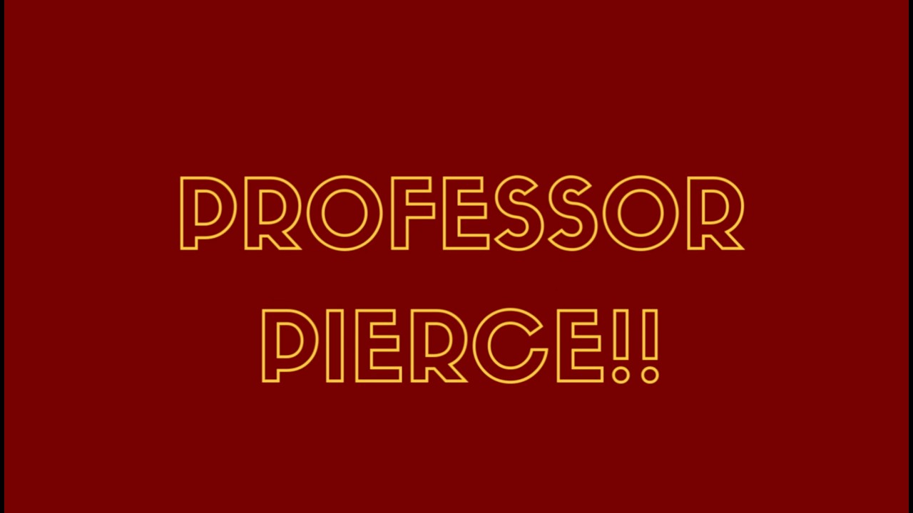 Episode 6: Meet Professor Pierce!
