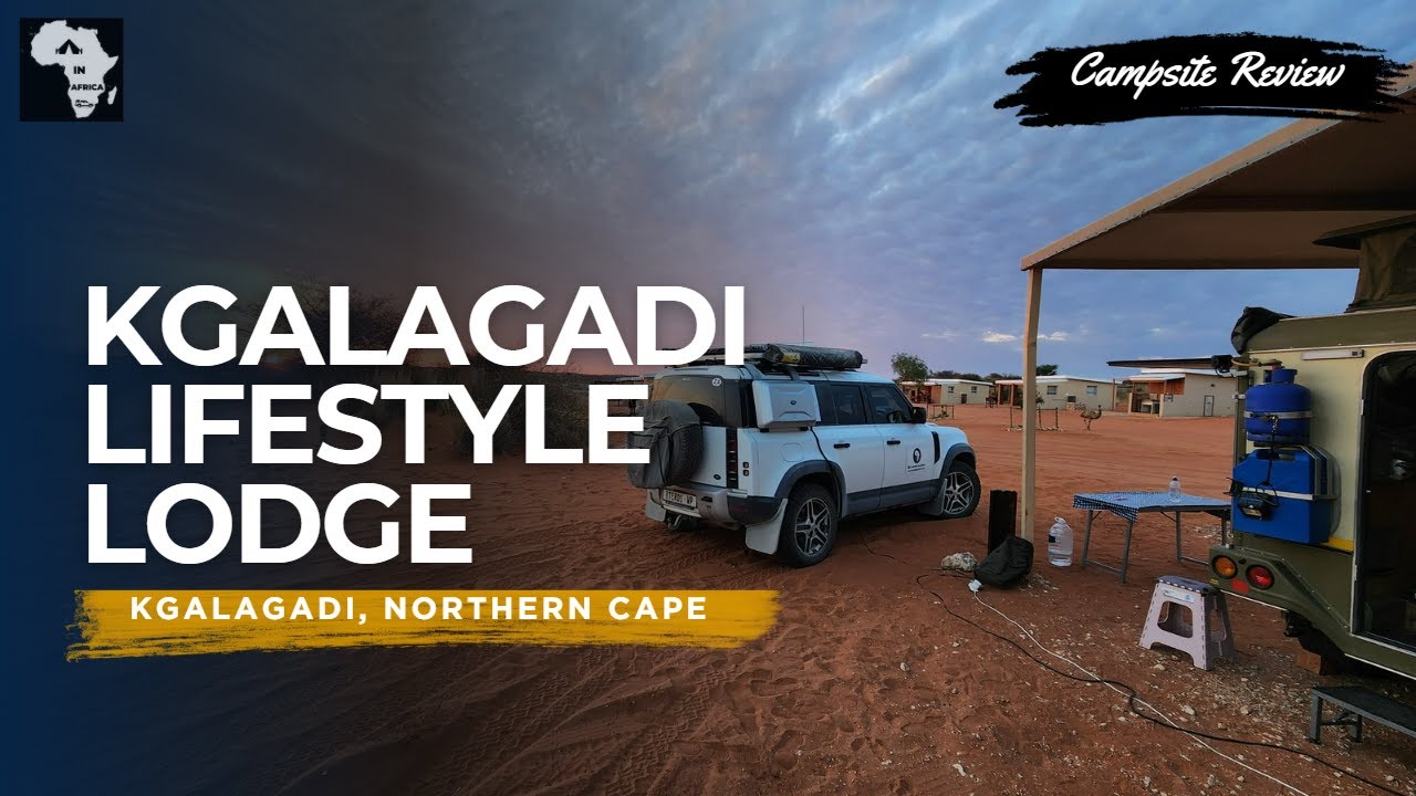 Kgalagadi Lifestyle Lodge, Северный Кейп | Обзор кемпинга