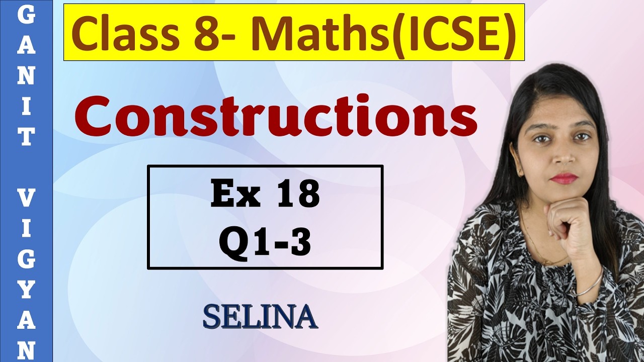 Constructions | ICSE class 8 mathematics | Ch 18 | Exercise 18 | Q 1-3 | Selina