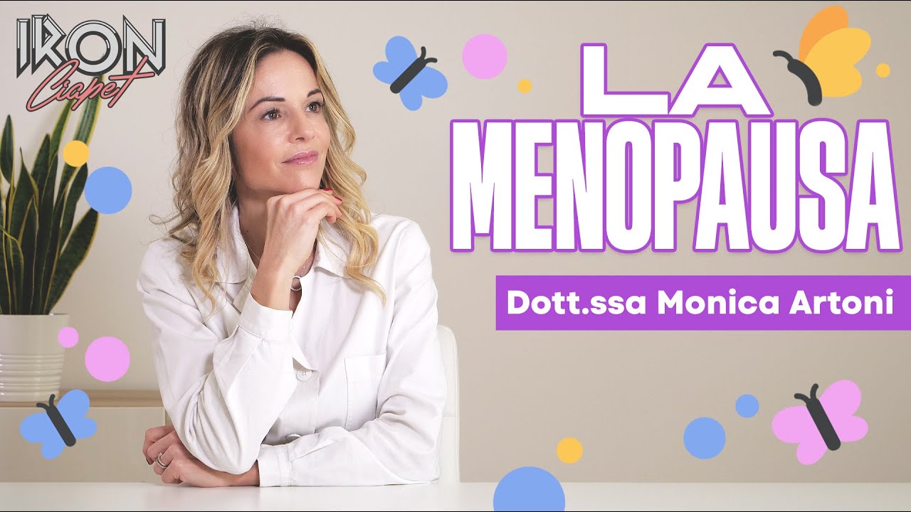 LA MENOPAUSA con Dott.ssa Monica Artoni