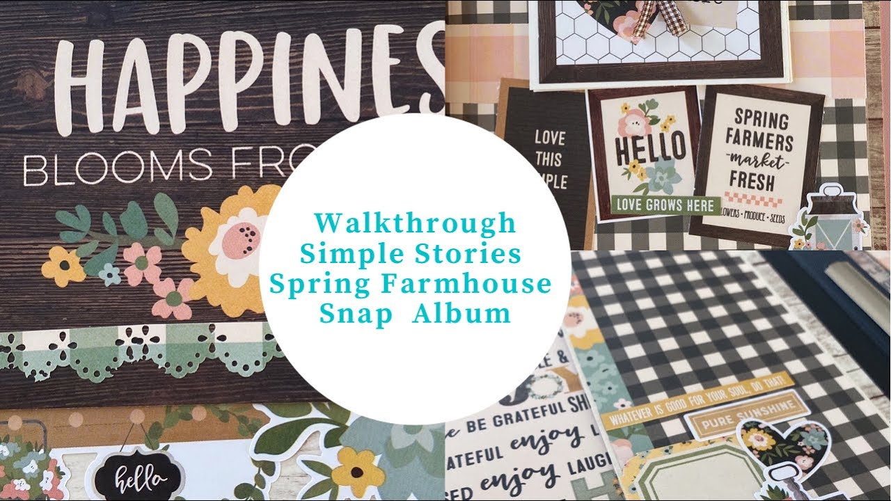 Quick Share - Simple Stories Spring Farmhouse Snap Album