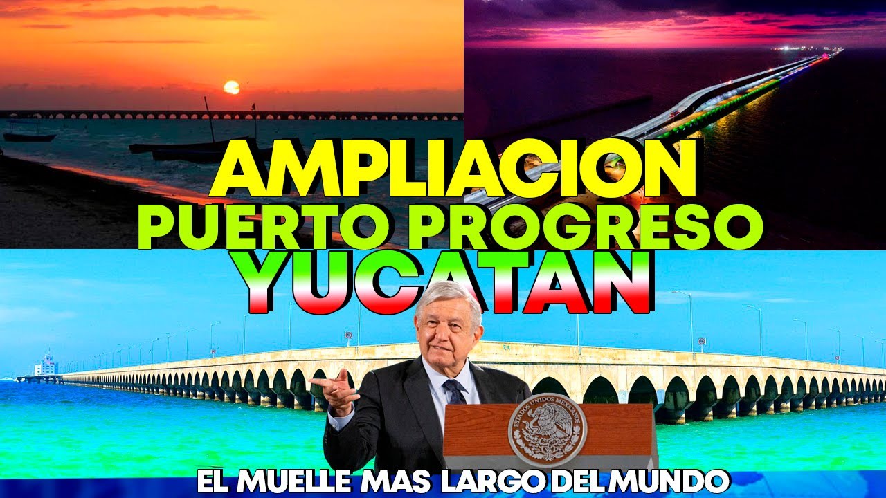 Mire!Inicia una Megaobra en Puerto Progreso Yucatan. El Muelle mas grande del Mundo!