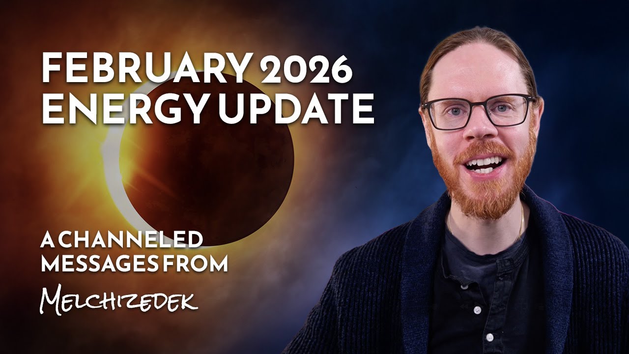 A New Chapter Begins - February 2026 Ascension Energy Update with Melchizedek