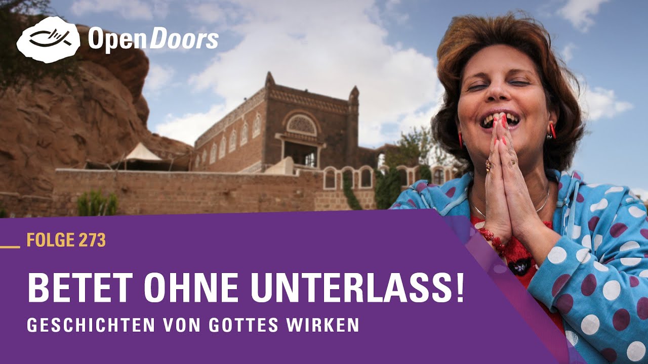 Betet ohne Unterlass! | Geschichten von Gottes Wirken