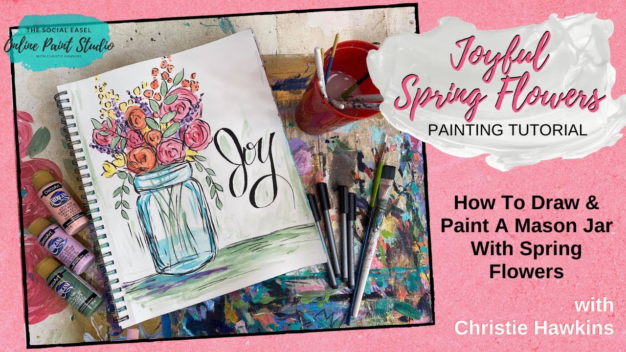 How to Draw and Paint a Mason Jar with Flowers with Christie