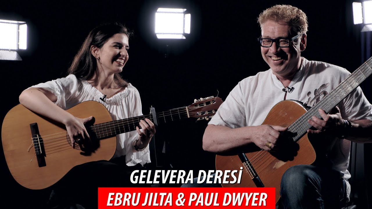 GELEVERA DERESİ - Ebru Jılta & Paul Dwyer #72