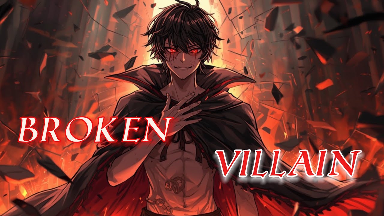 Nightcore - Broken Villain | Villain of the Story | Anime English Song with Lyrics