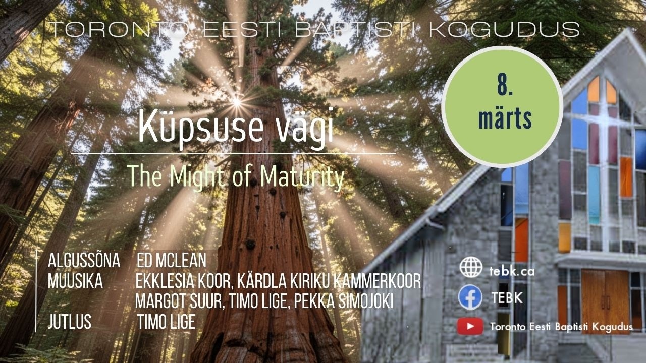 TEBK jumalateenistus Küpsuse vägi / The Might of Maturity (8.03.2026)