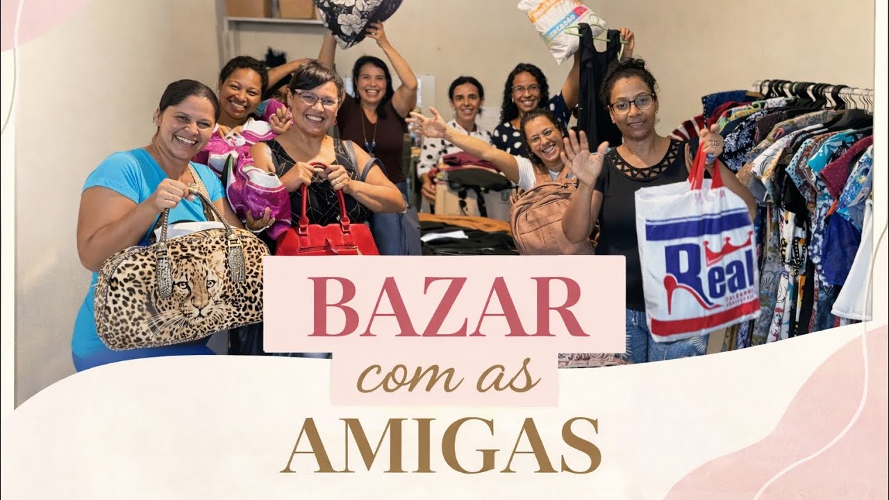 Bazar com as amigas! 