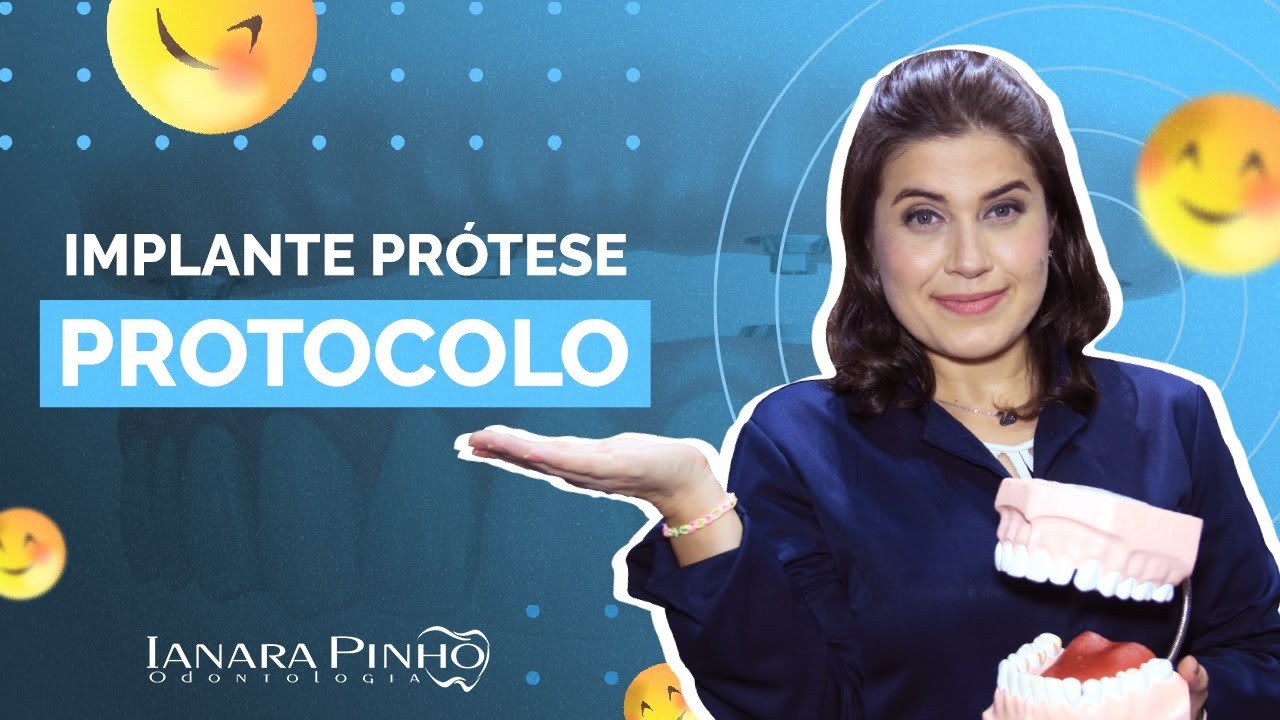 Implante Prótese Protocolo Inferior e Superior: Saiba Mais! | Ianara Pinho
