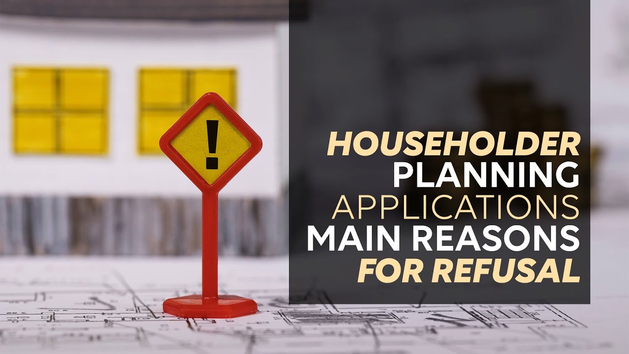 Main Reasons for Householder Planning Applications Refusal | Online Architectural Services