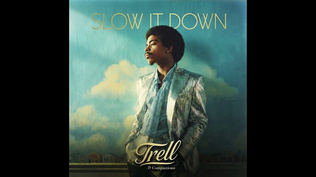 Slow it Down - Trell & Companions