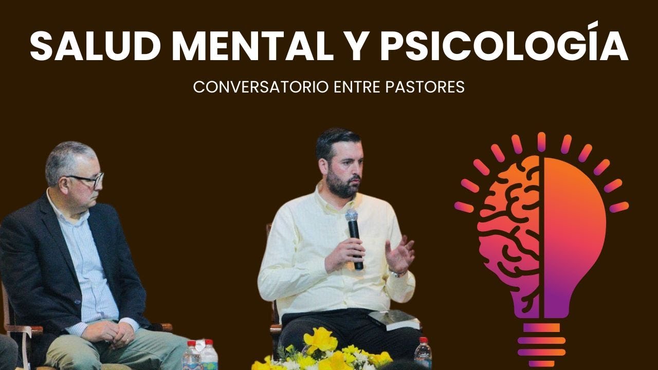 Salud Mental y Psicología 🫀​🧠​ / Conversatorio Entre Pastores
