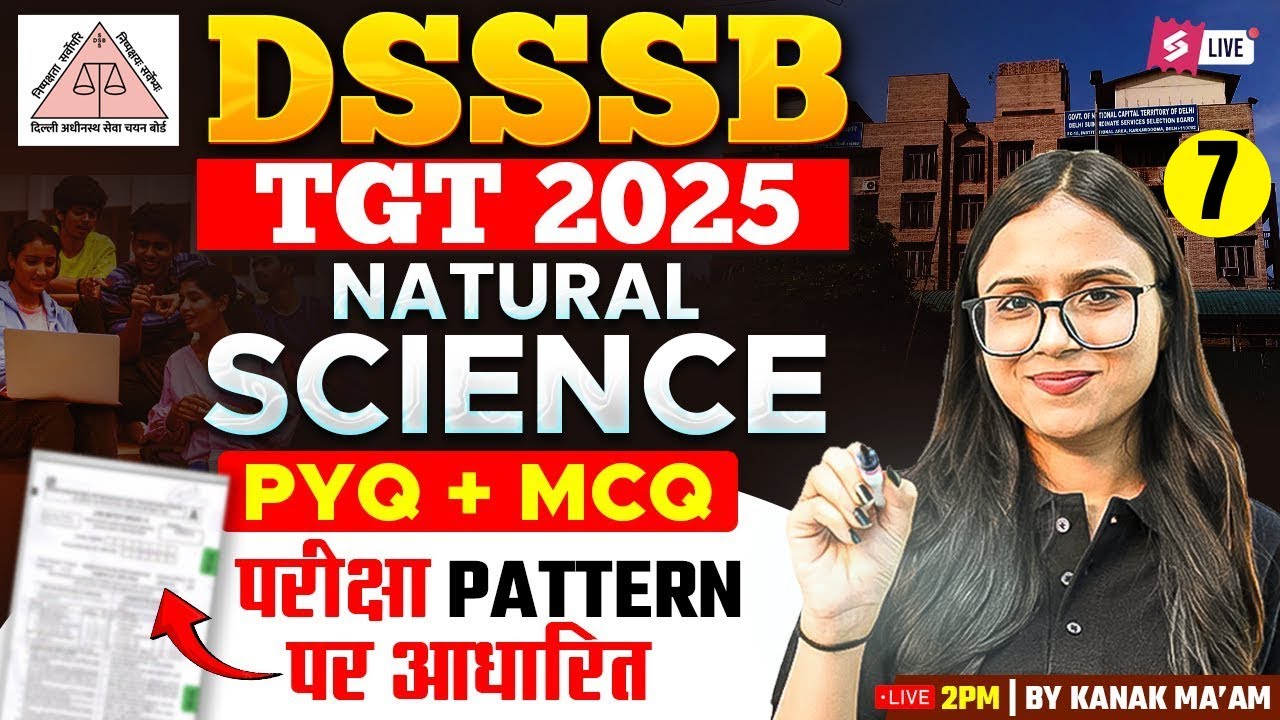 DSSSB 2025 | DSSSB TGT Natural Science Class-7 | DSSSB TGT Natural Science Preparation By Kanak Mam