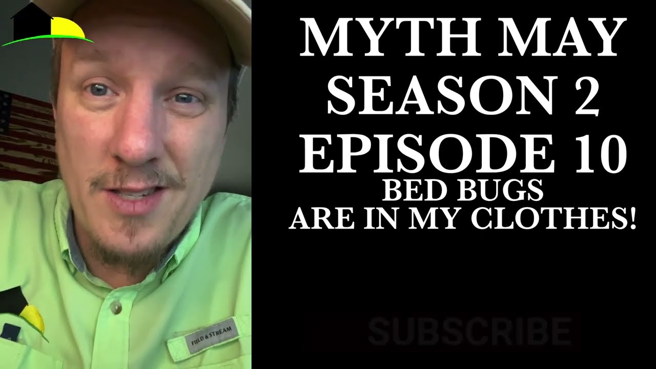 Myth May Season 2 Episode 10 - Bed Bugs Are In My Clothes!