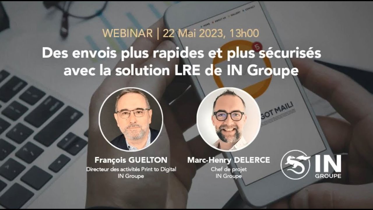 Webinar IN Groupe | Des envois plus rapides et plus sécurisés avec la solution LRE
