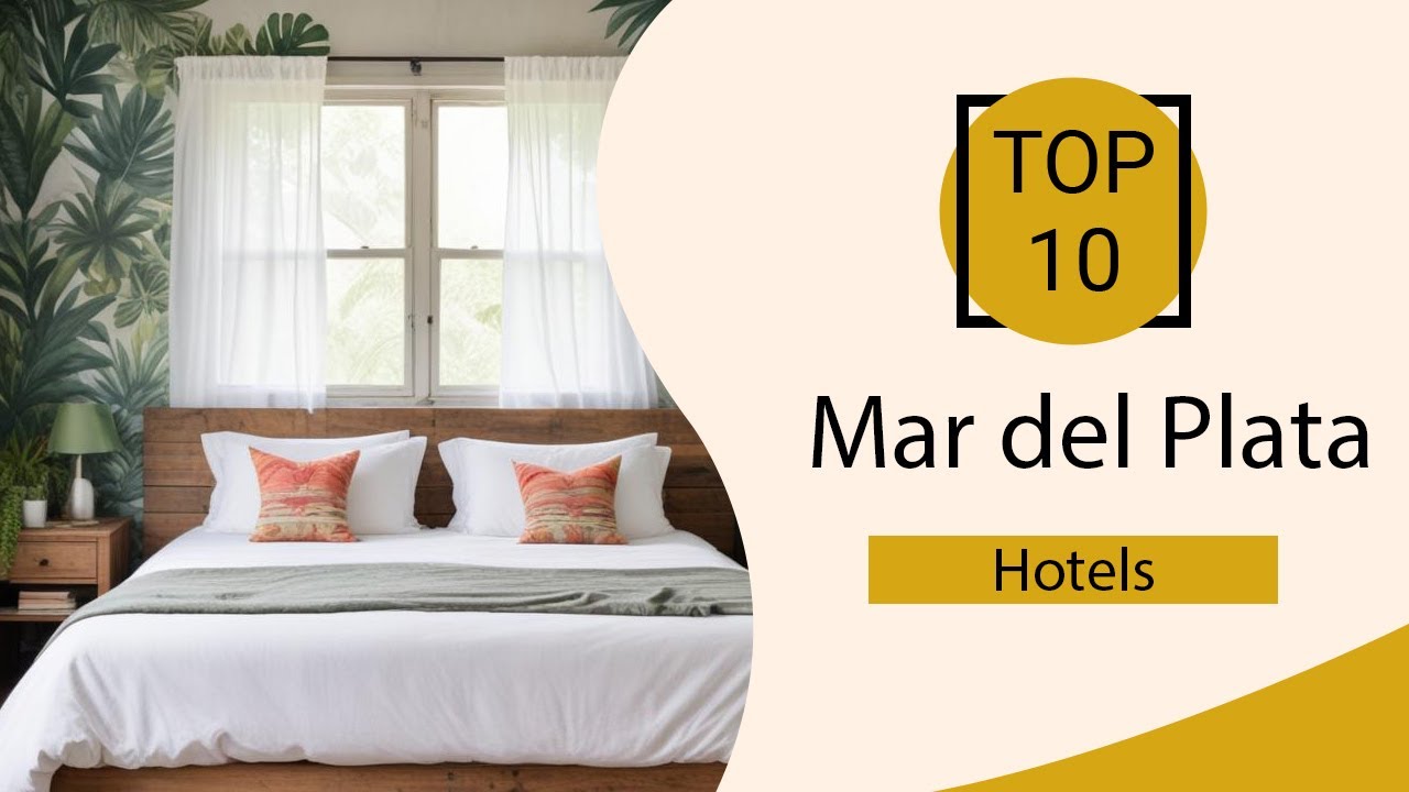 Top 10 Best Hotels in Mar del Plata |  Mar del Plata Best Hotels |  Mar del Plata Hotels | Argentina