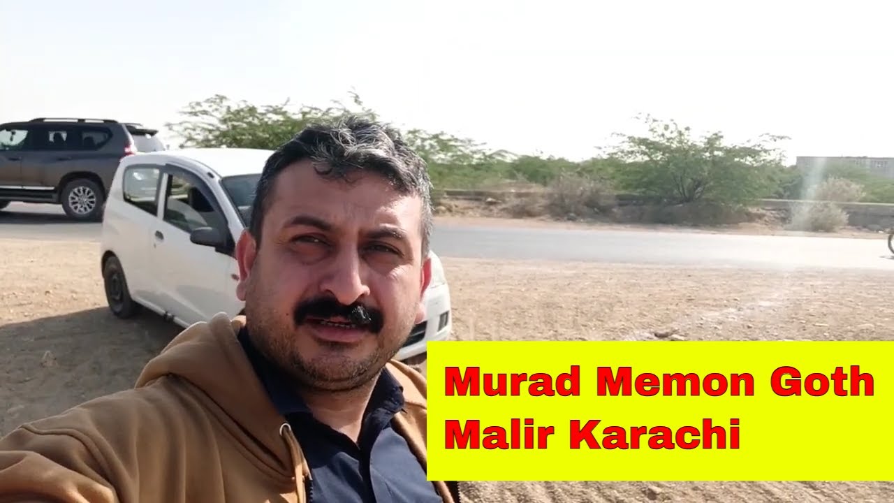 Murad Memon Goth Malir  Karachi Travel Vlog