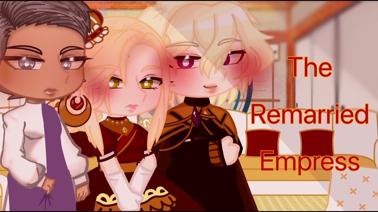 |-The remarried empress-|react|*Remake*