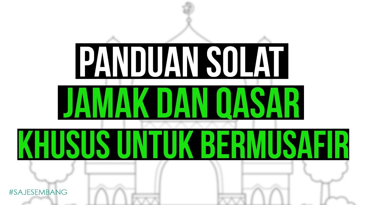 panduan solat jamak dan qasar khusus untuk bermusafir Jom Dengar