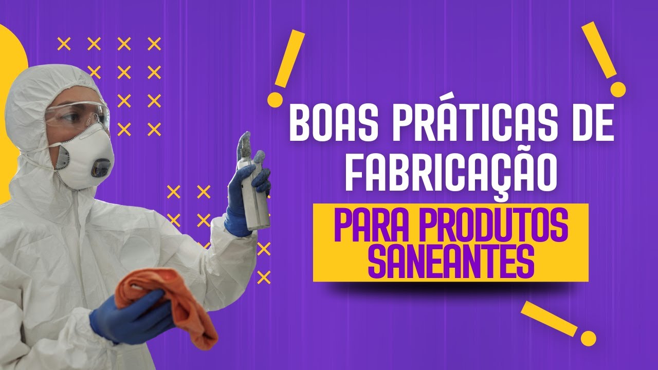 Curso: RDC 47/13 &mdash; Boas Pr&aacute;ticas de Fabrica&ccedil;&atilde;o para Produtos Saneantes