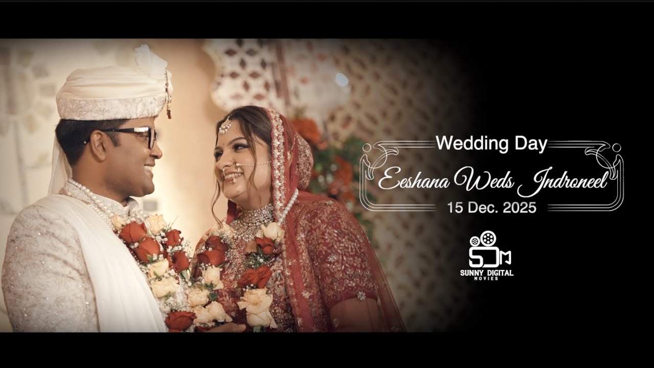 BEST WEDDING TEASER 2025|| EESHANA & INDRONEEL || SDM ||