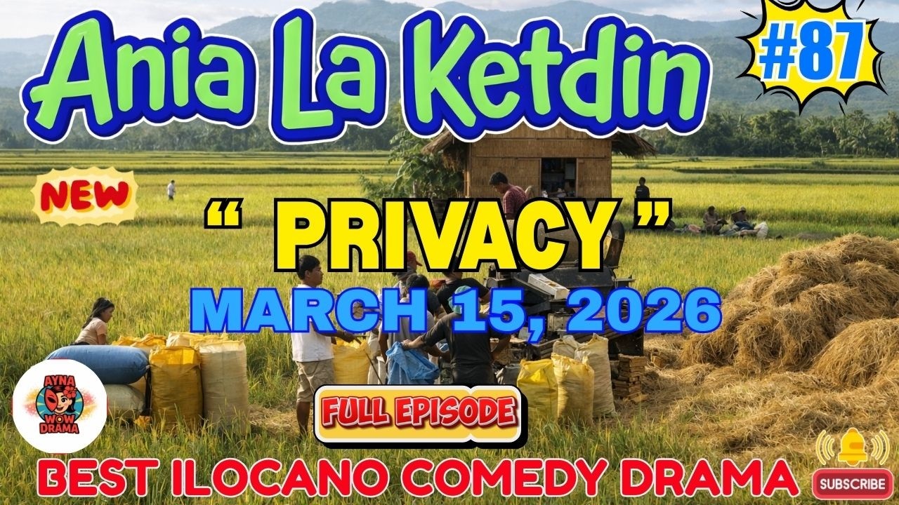 PRIVACY - Ania La Ketdin COMEDY DRAMA #5in1 #87 | BEST ILOCANO DRAMA - March 15, 2026 #aynawowdrama