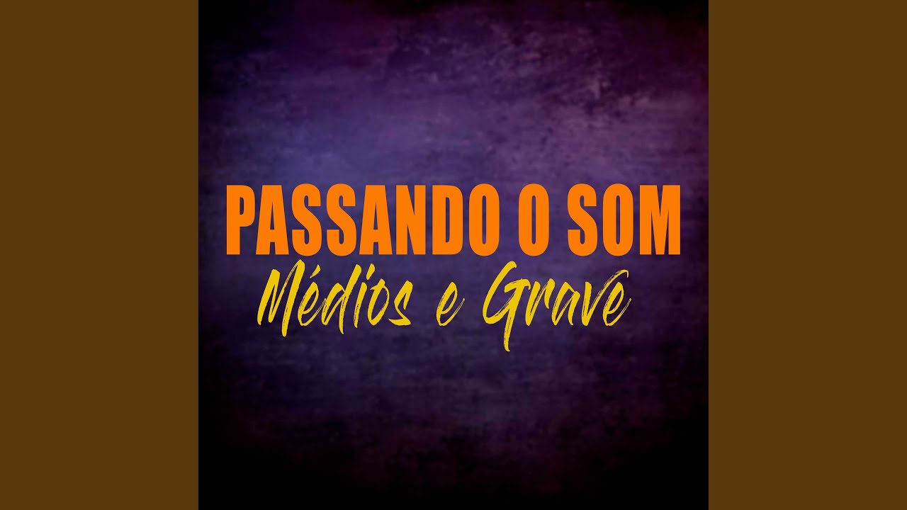 Passando o Som Médios e Grave