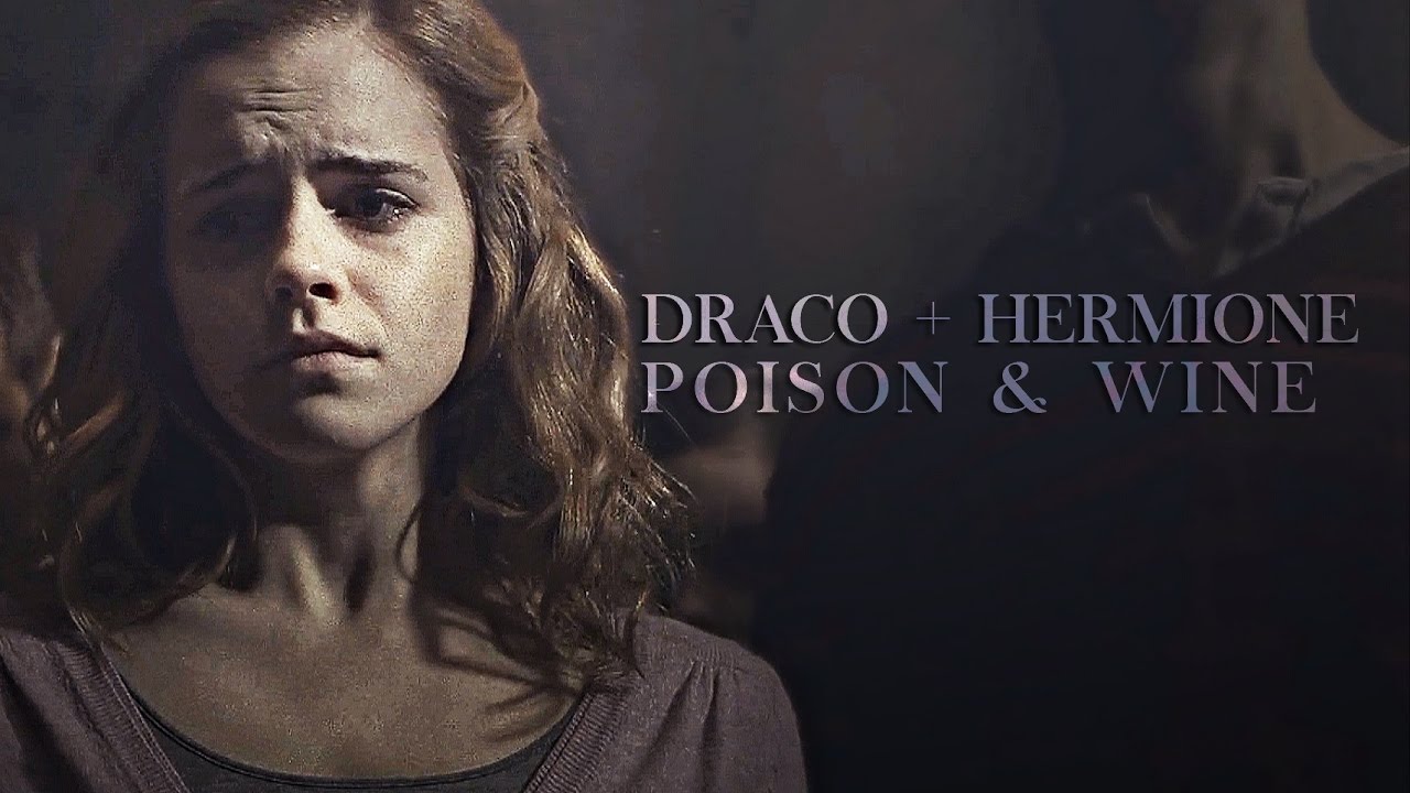 Draco + Hermione | Poison and wine [20K]