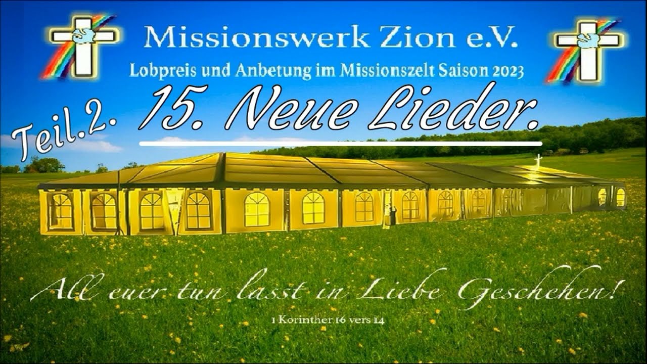 MISSIONSWERK ZION: Teil 2  Lobpreis und Anbetung im Missionszelt Saison 2023.